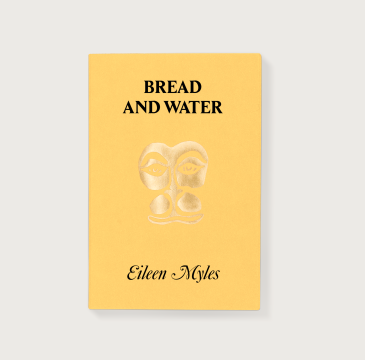 Bread and Water Eileen Myles