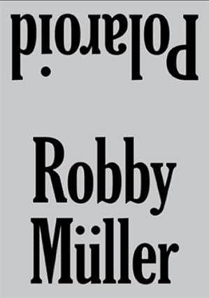 Robby Müller: Polaroid: Exterior / Interio