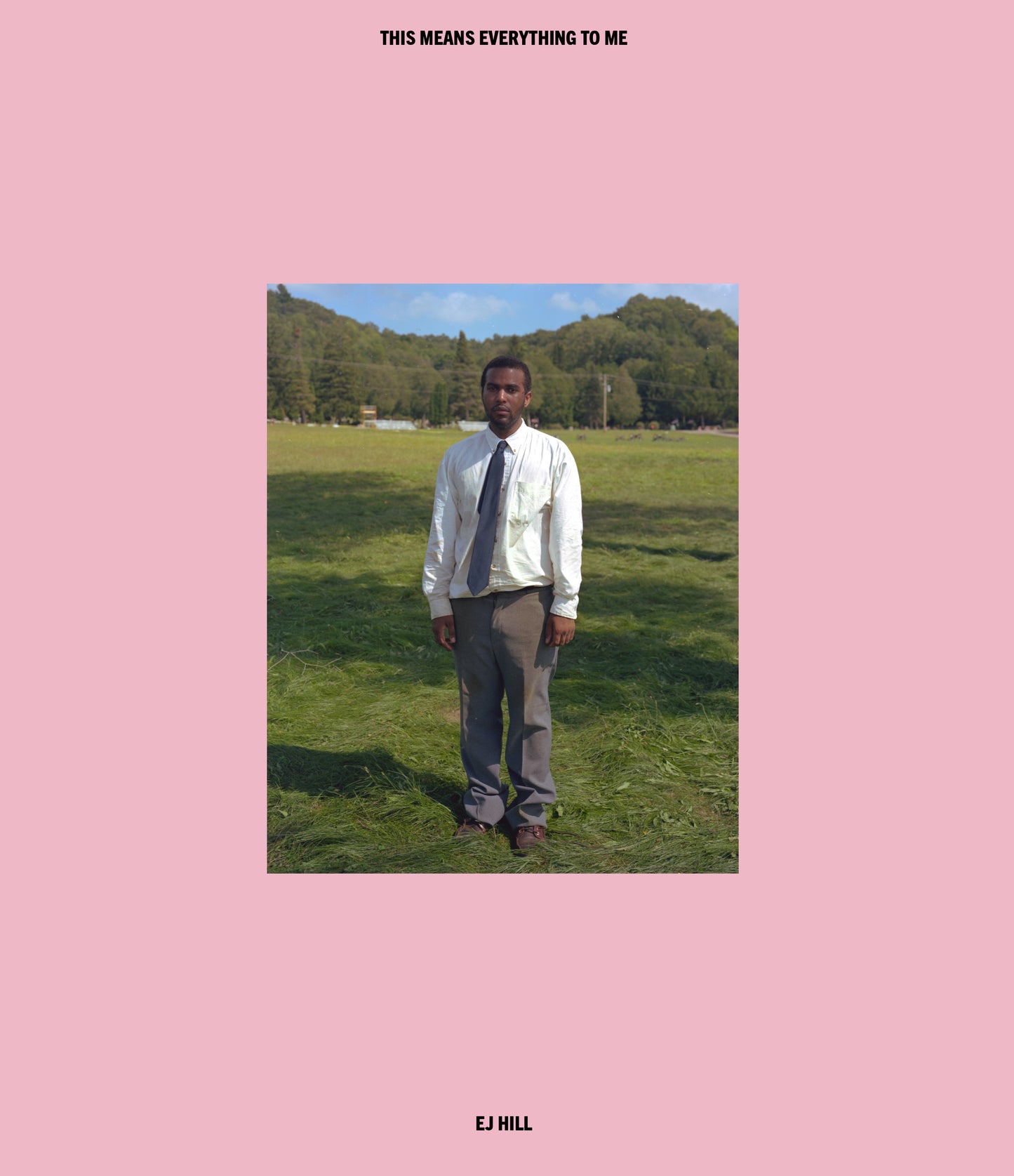 EJ HILL: THIS MEANS EVERYTHING TO ME (Pre-Order)