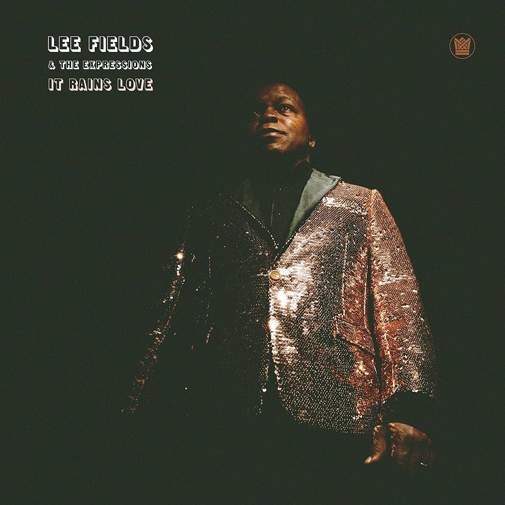 LP Lee Fields & The Expressions 'It Rains Love'