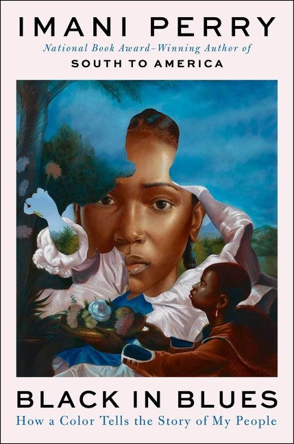 Black in Blues: How a Color Tells the Story of My People Imani Perry