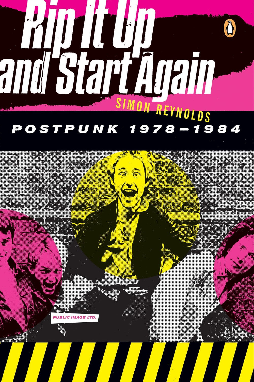 Rip It Up and Start Again: Postpunk 1978-1984: Simon Reynolds