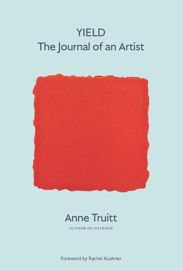 Yield The Journal of An Artist Anne Truitt