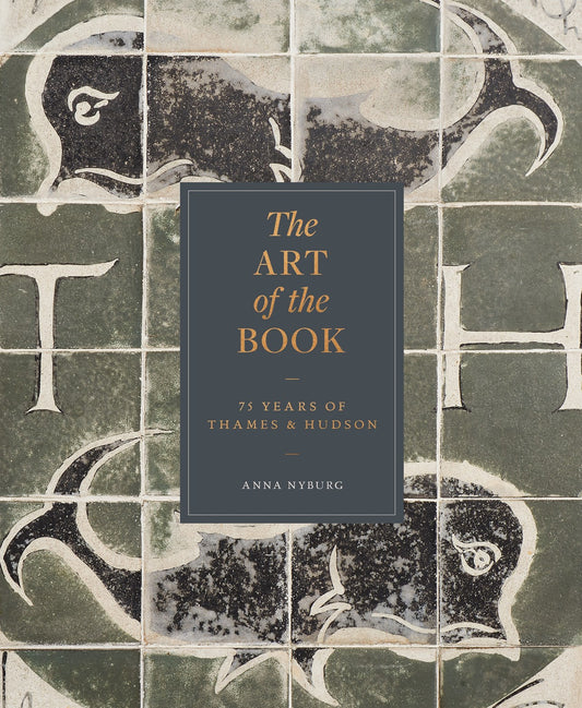 The Art of the Book:  Seventy-Five Years of Thames & Hudson