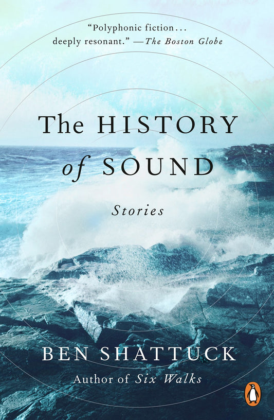 History of Sound  Ben Shattuck