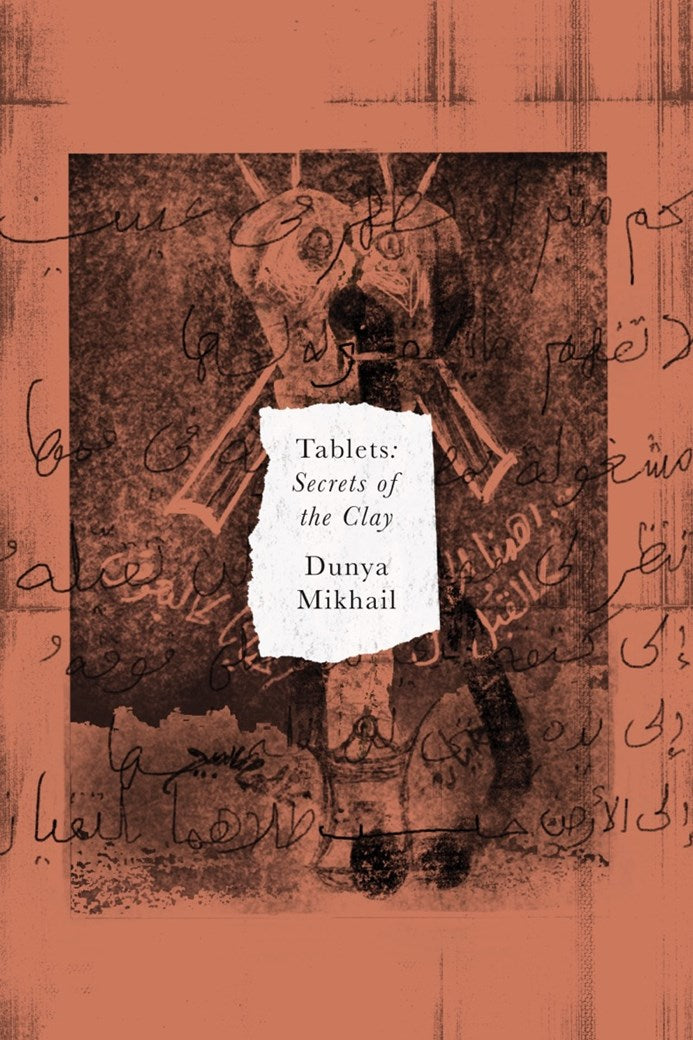 Tablets: Secrets of the Clay Dunya Mikhail