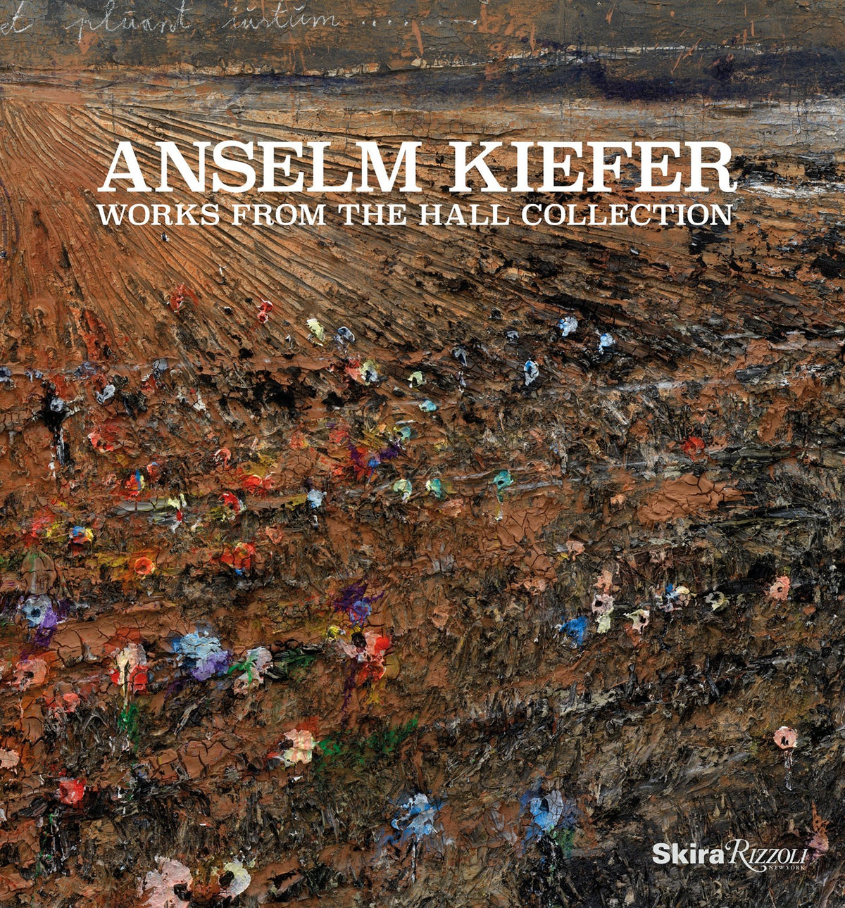 Anselm Kiefer: Works from the Hall Collection