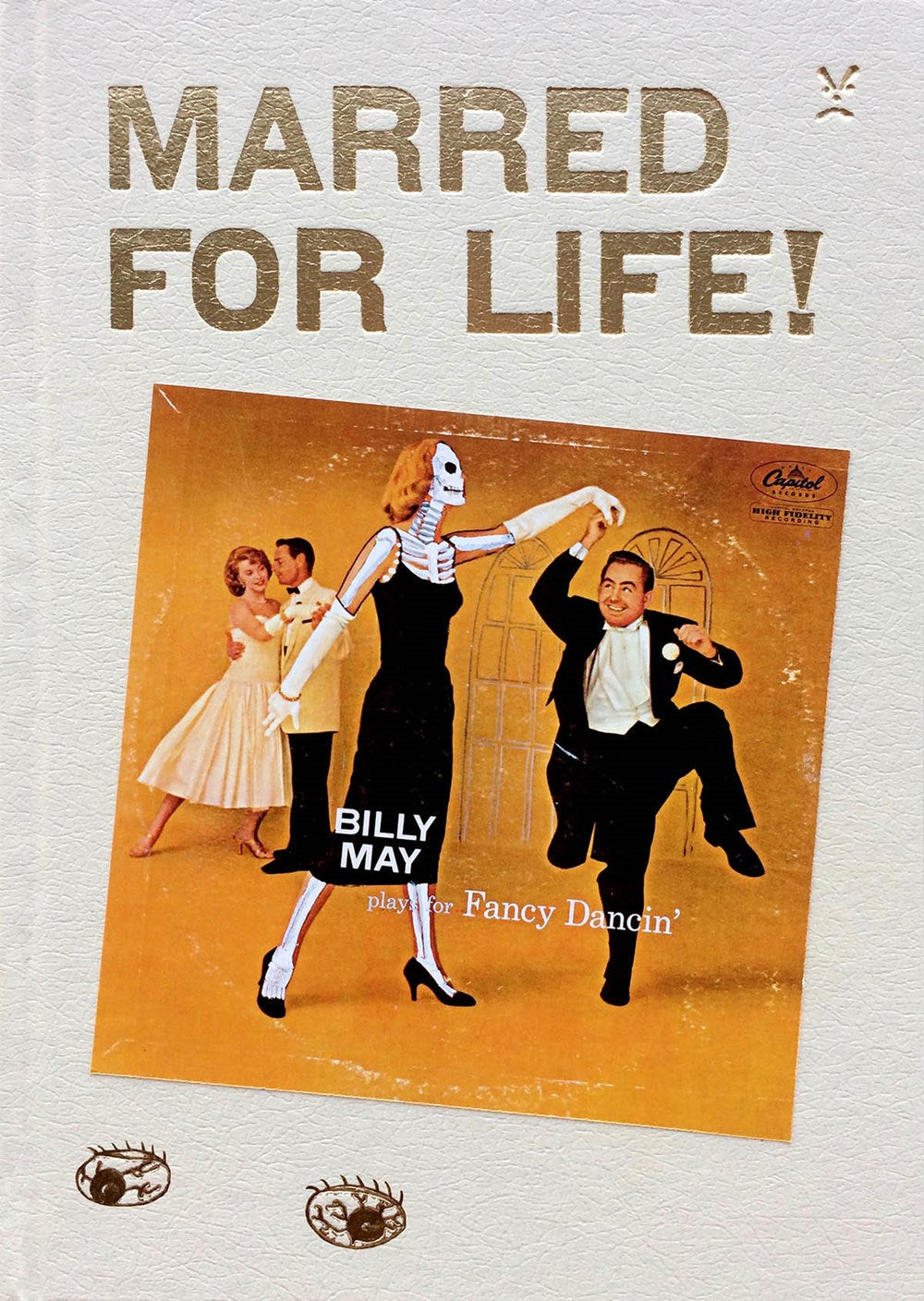 Marred for Life! : Defaced Record Covers from the Collection of Greg Wooten Jason Fulford