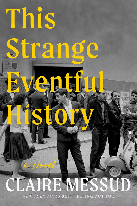 This Strange Eventful History  Claire Messud