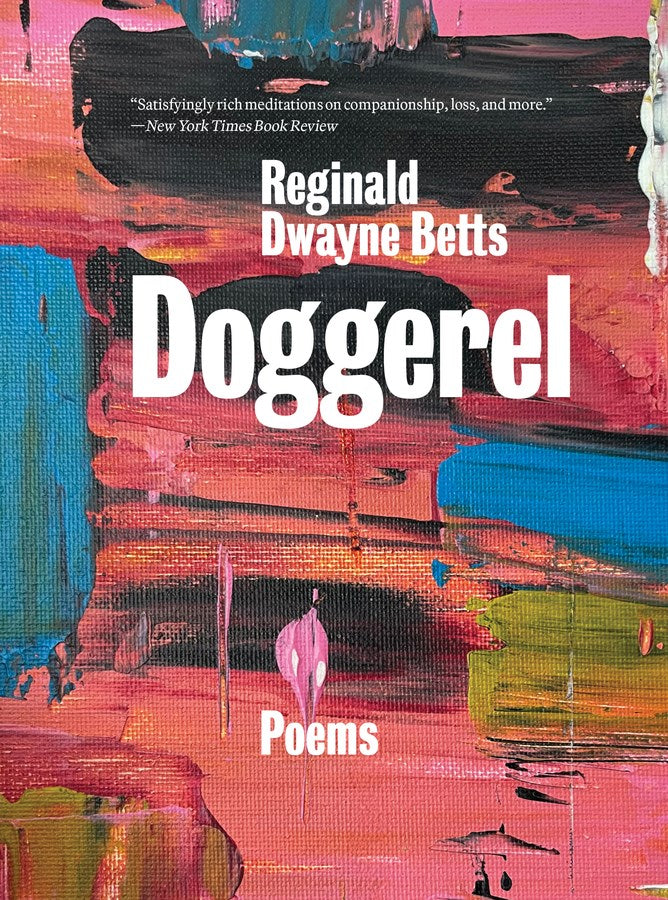 Doggerel: Poems Reginald Dwayne Betts