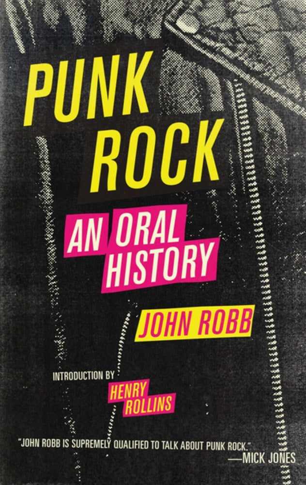 Punk Rock: An Oral History John Robb