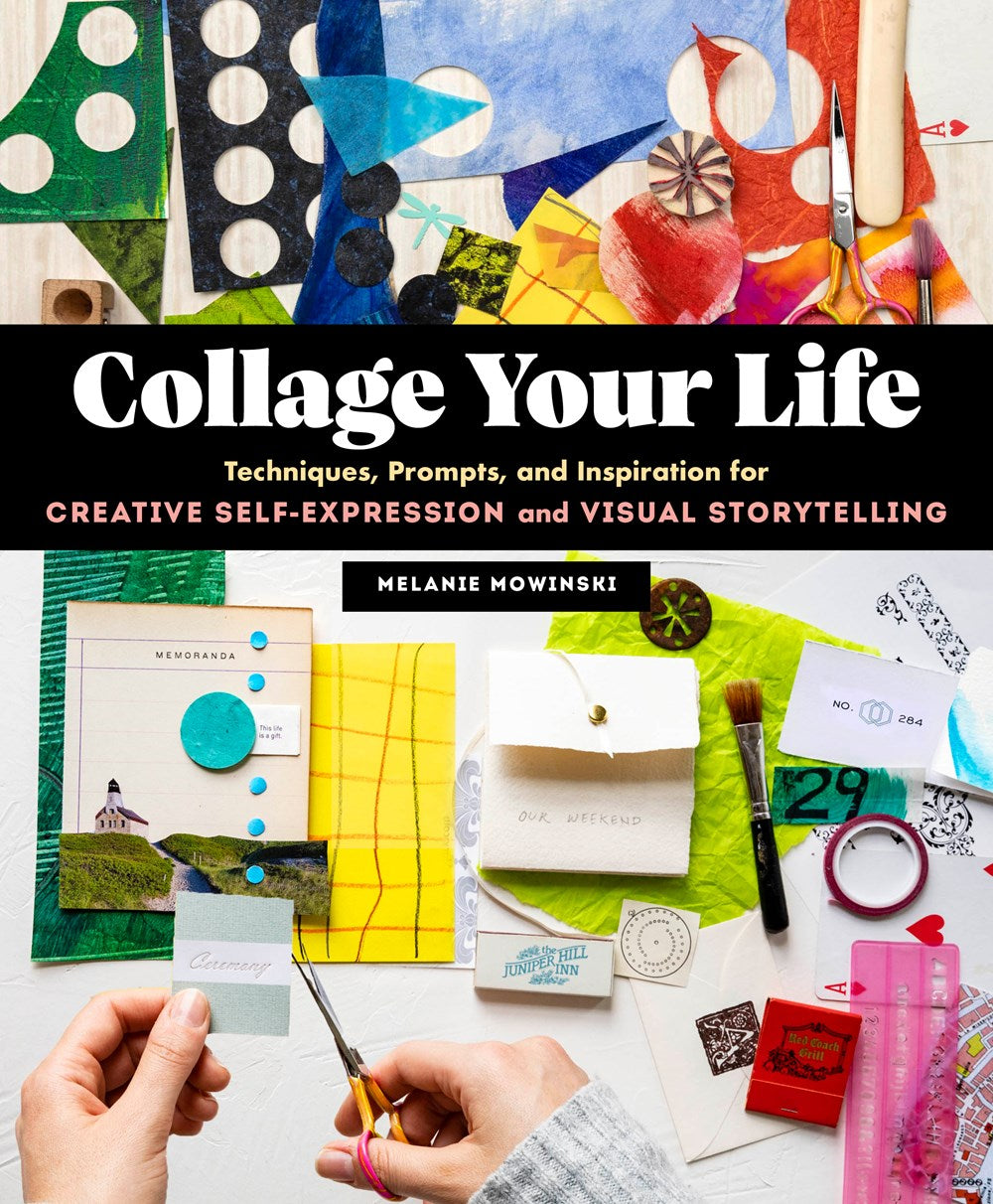 Collage Your Life : Melanie Mowinski
