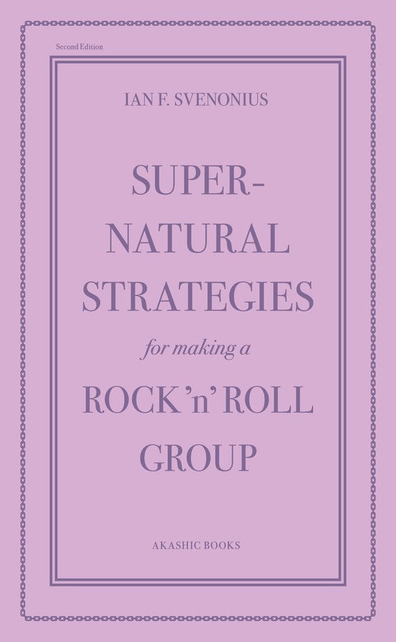 Supernatural Strategies for Making a Rock 'n' Roll Group Ian F. Svenonius