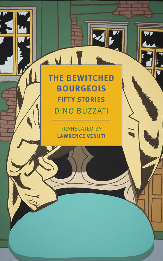 The Bewitched Bourgeois: Fifty Stories Buzzati