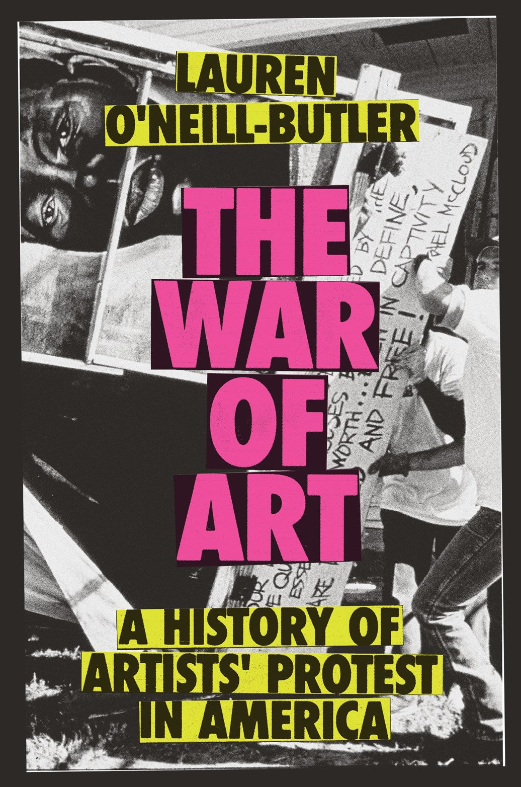 The War of Art: A History of Artists' Protest In America Lauren O'Neill-Butler