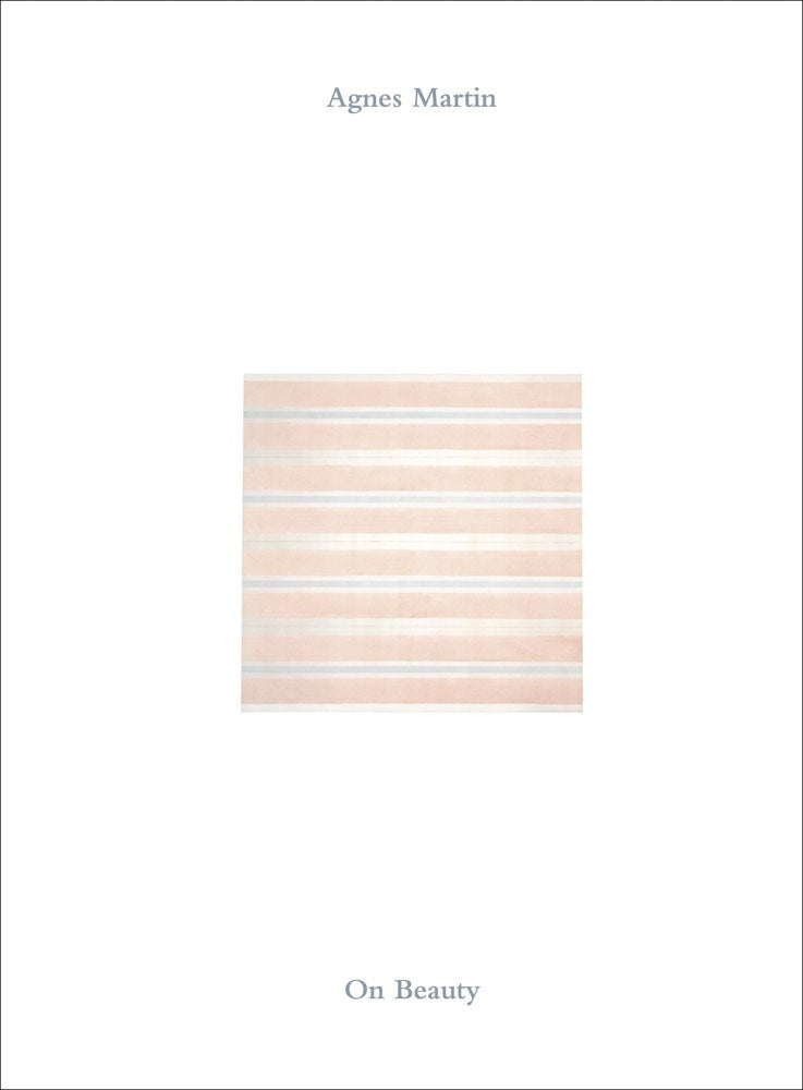 Agnes Martin: On Beauty