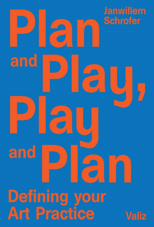 Plan and Play, Play and Plan : Defining Your Art Practice