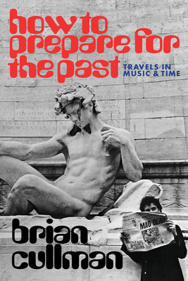 How to Prepare for the Past: Travels in Time