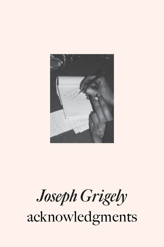 Joseph Grigely: acknowledgments