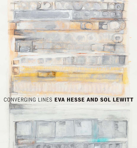 Converging Lines: Sol Lewitt & Eva Hesse