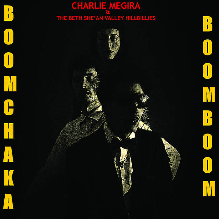 LP Charlie Megira & The Bet She' an Valley Hillbillies Boom Chaka Boom Boom