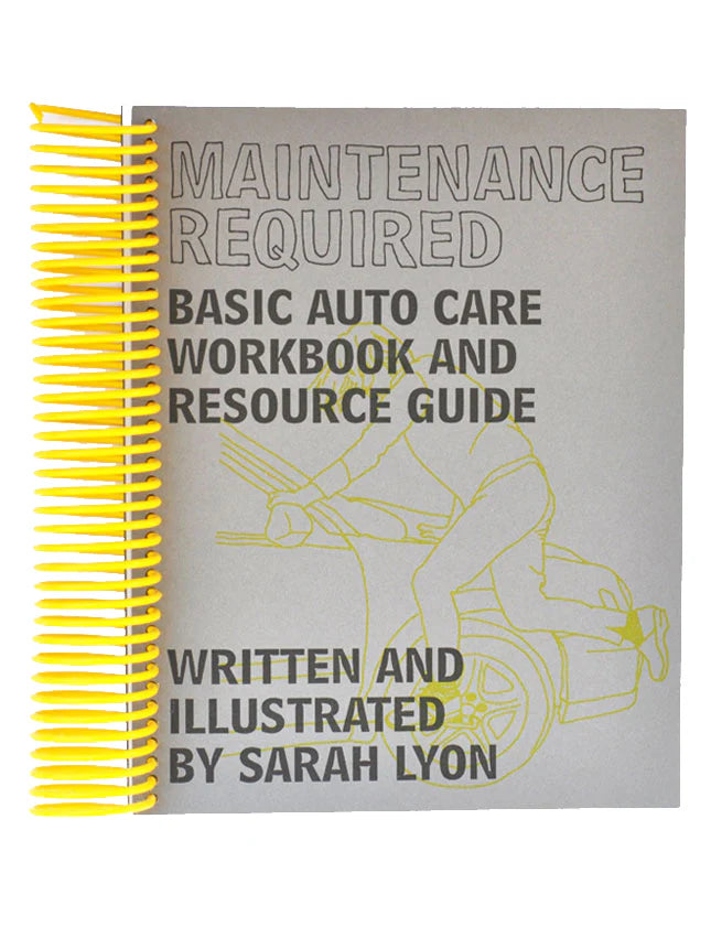 Maintenance Required: Basic Auto Care Workbook and Resource Guide