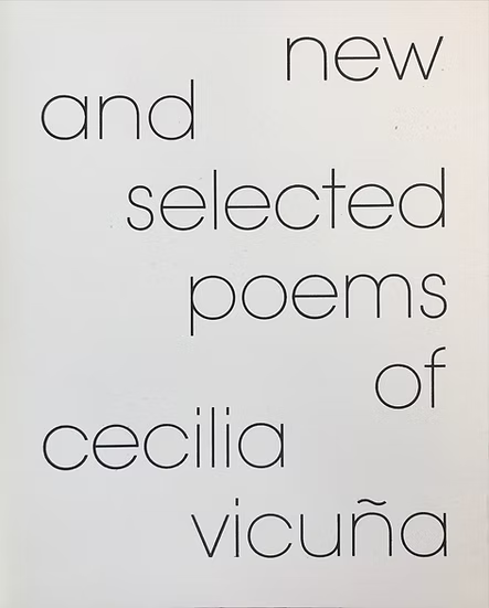 New and Selected Poems of Cecilia Vicuña