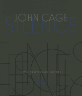 John Cage Silence: Lectures and Writings (Anniversary) (50TH ed.)
