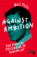 Against Ambition: The Radical Potential of Giving Up