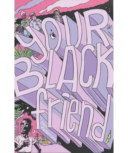 Your Black Friend Ben Passmore