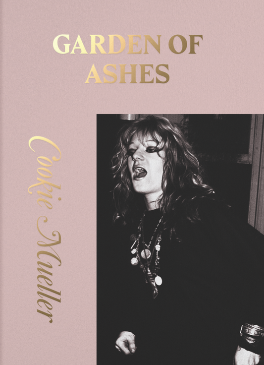 Garden of Ashes, Cookie Mueller