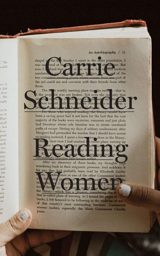 Reading Women: Carrie Schneider (Signed)