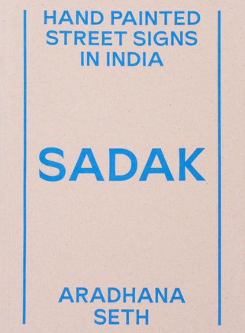 SADAK - Hand painted street signs in India  Aradhana Seth