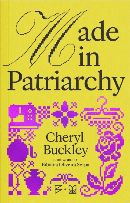 Made in Patriarchy Cheryl Buckley