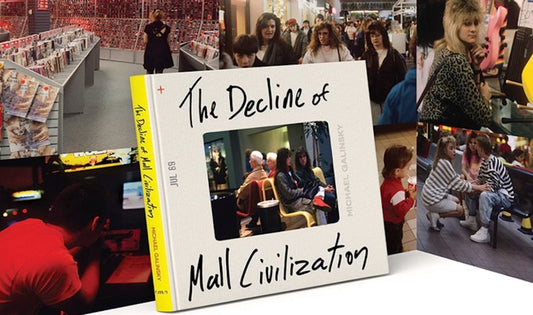 The Decline of Mall Civilization. Galinsky, Michael