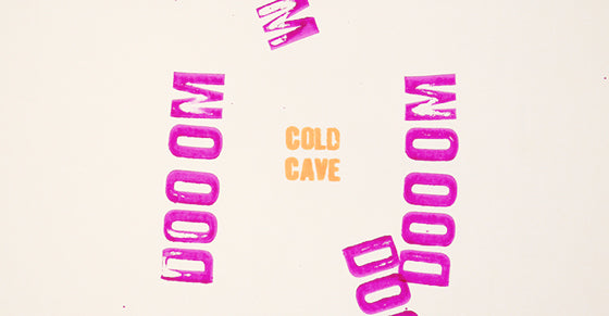 LP S2S Cold Cave Doom Doom Doom