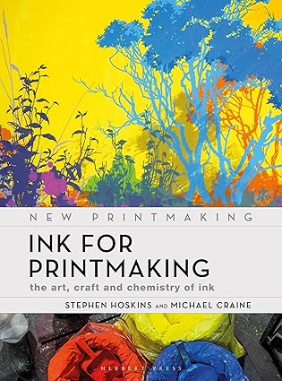Ink for Printmaking: The Art, Craft and Chemistry of Ink