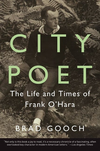 City Poet The Life and Times of Frank O'Hara