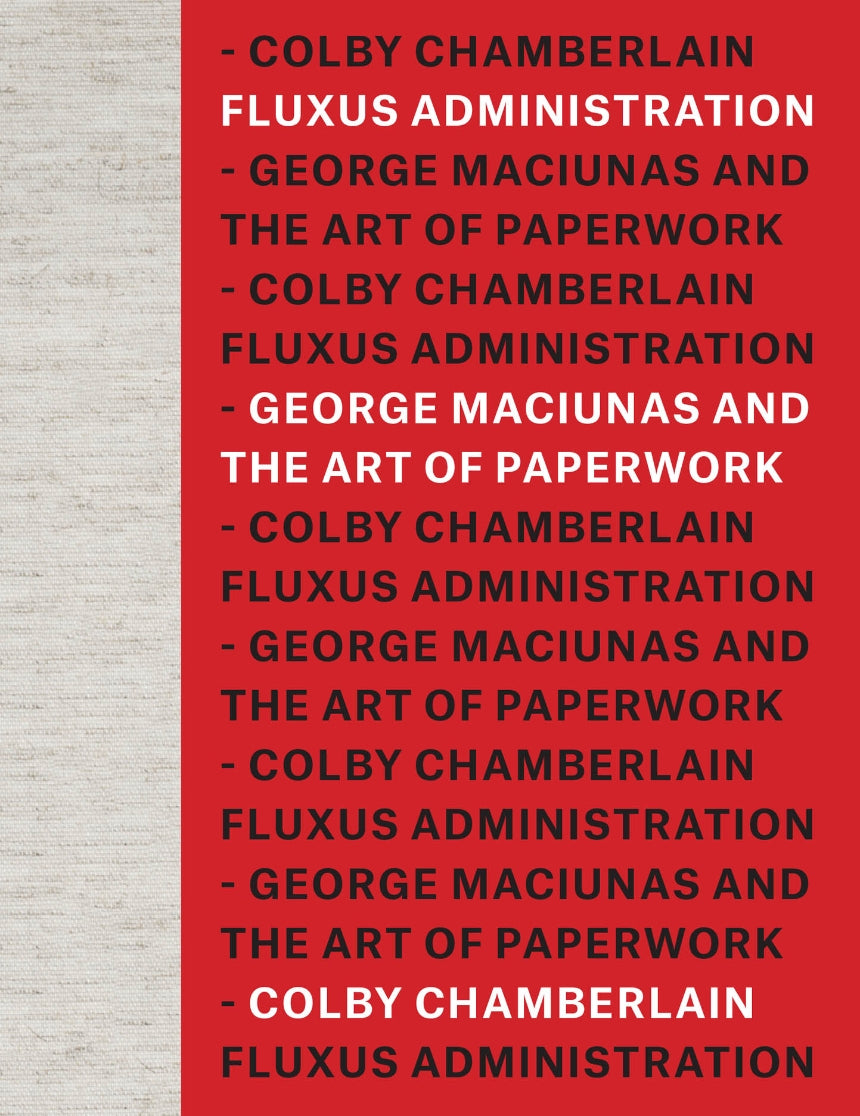 Fluxus Administration George Maciunas & the Art of Paperwork