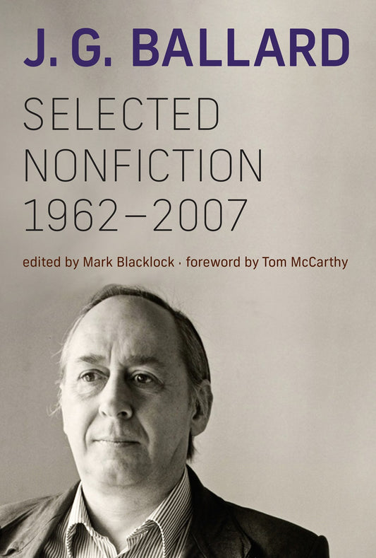 Selected Nonfiction, 1962–2007  JG Ballard