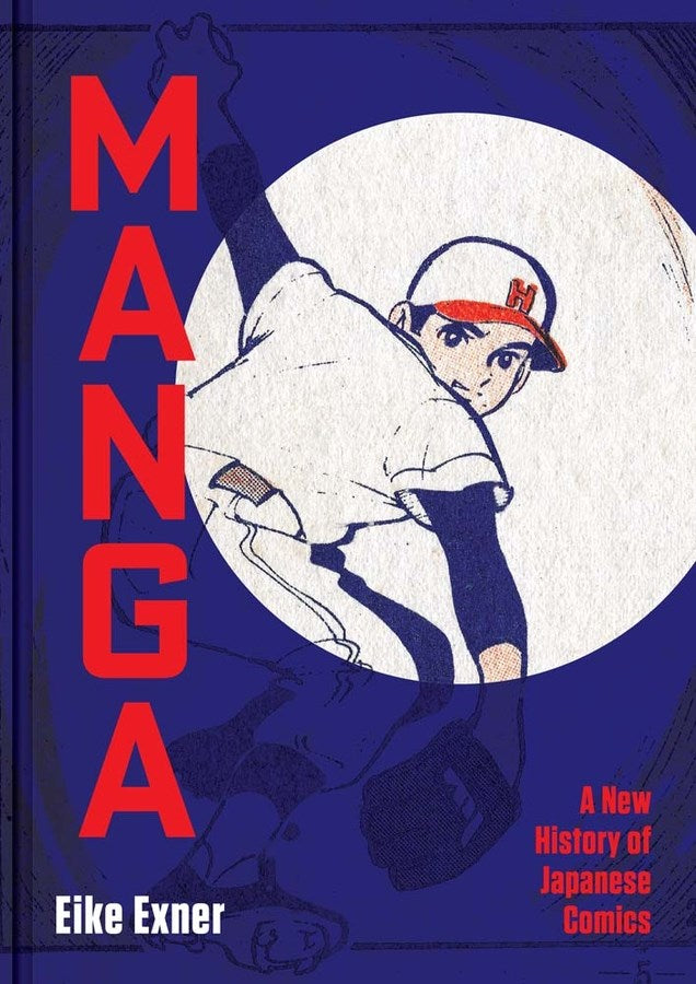 Manga:  A New History of Japanese Comics   Eike Exner