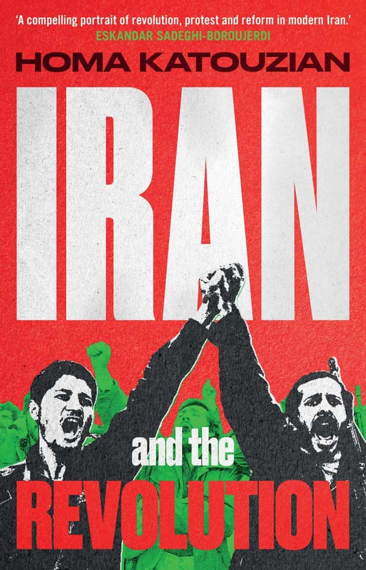 Iran and the Revolution Katouzian