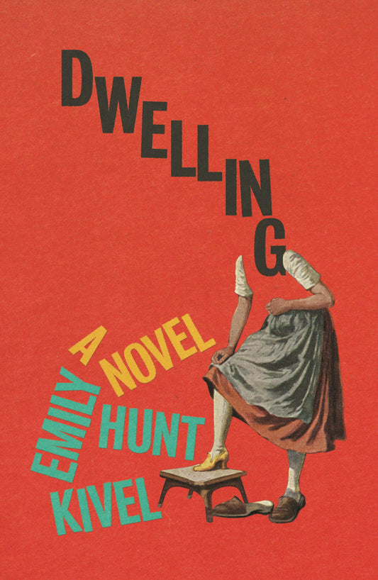 Dwelling Emily Hunt Kivel