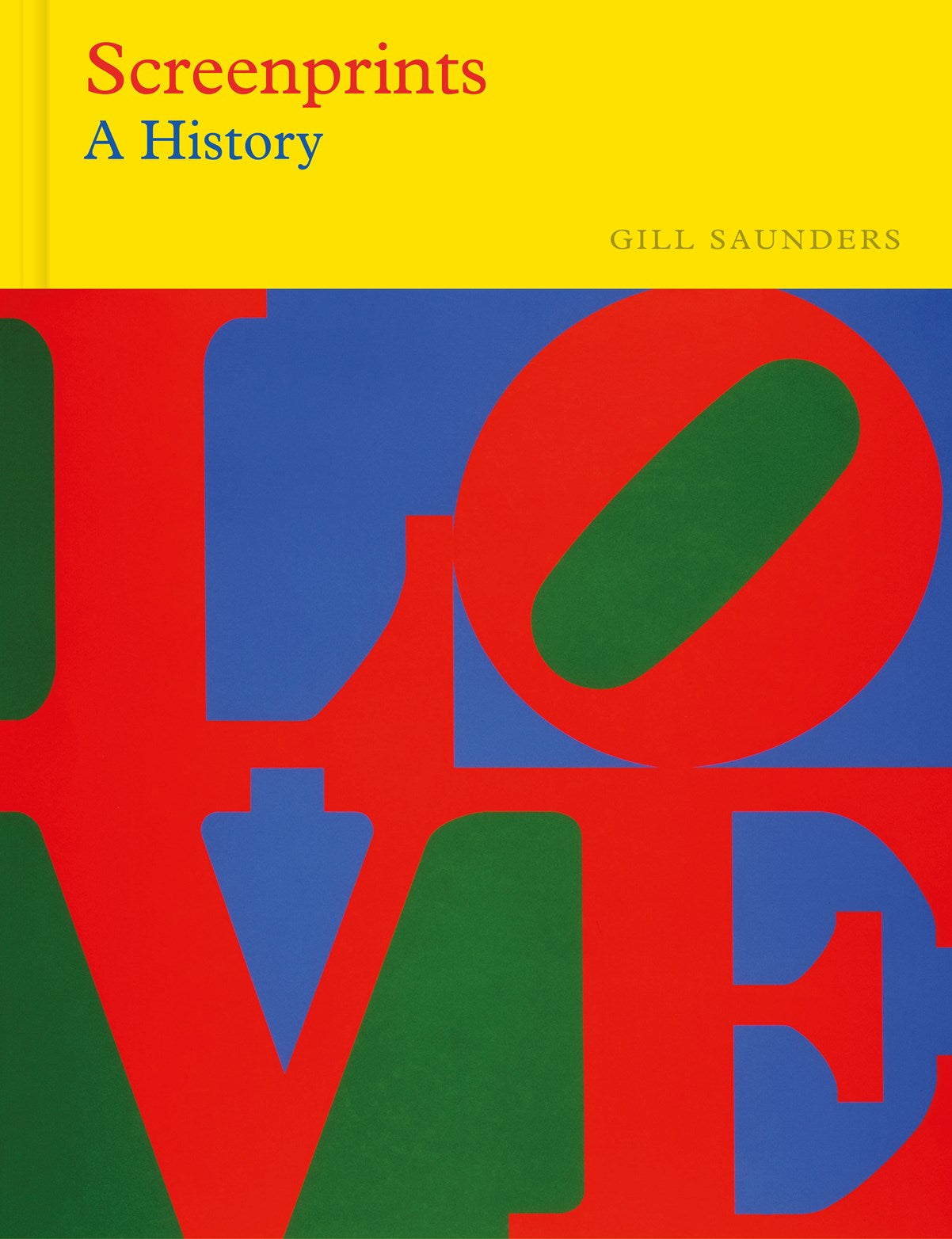 Screenprints:  A History  Gill Saunders