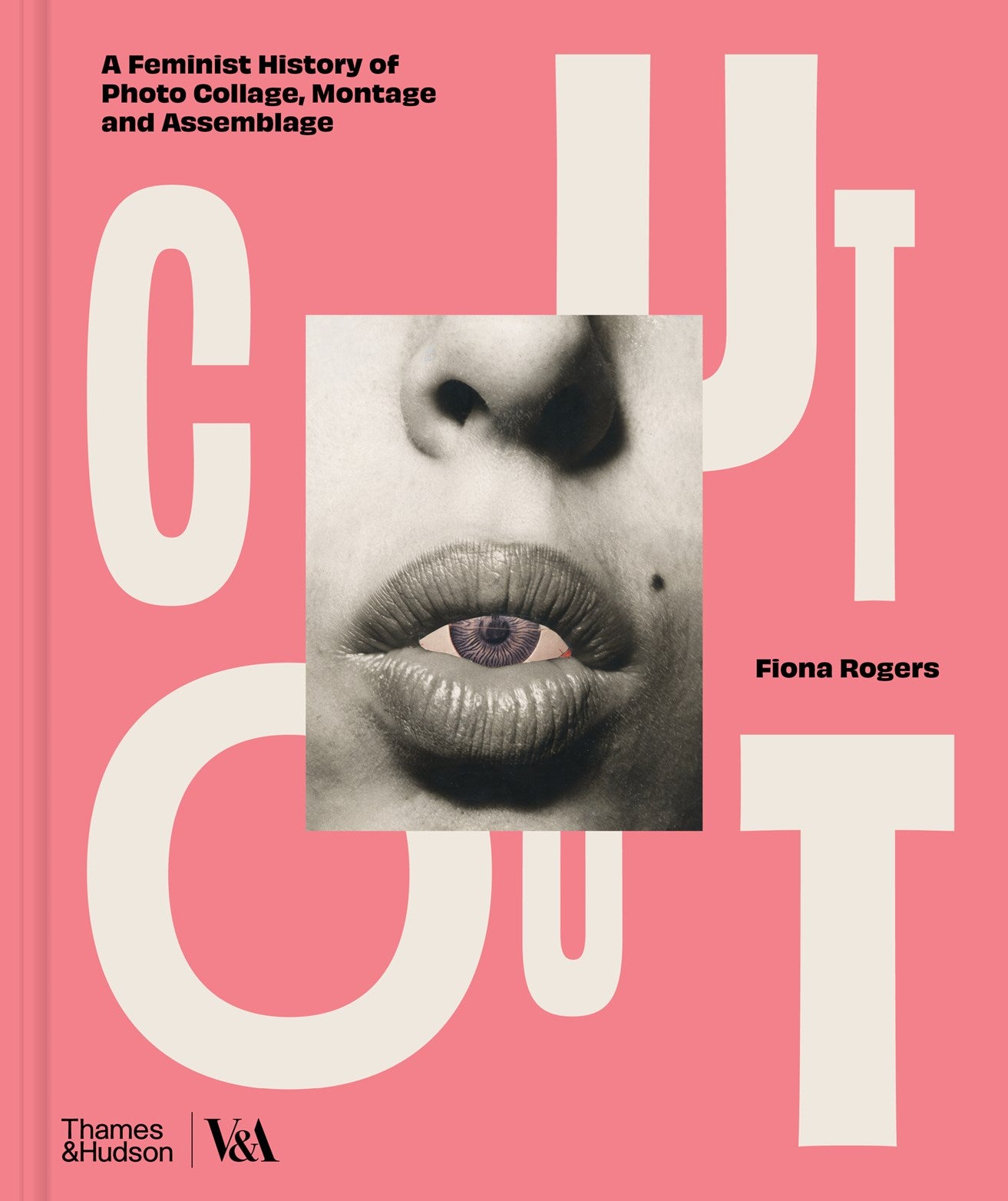 Cut Out Feminist History of Photo Collage, Montage and Assemblage