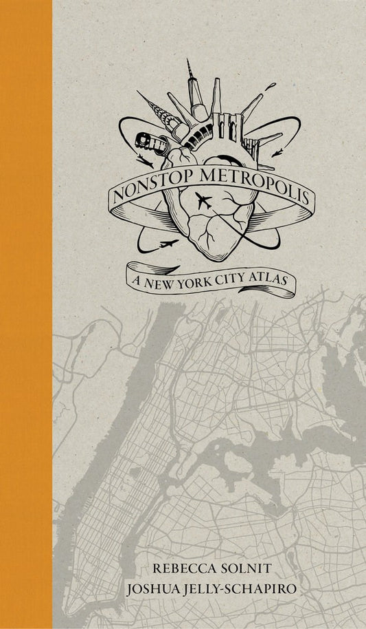 Nonstop Metropolis: A New York City Atlas by Rebecca Solnit