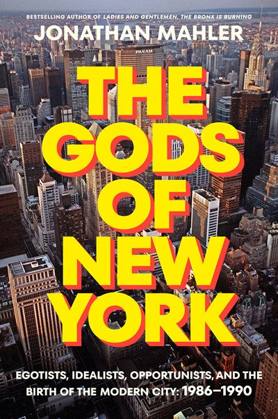 The Gods of New York   Jonathan Mahler