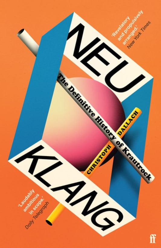 Neu Klang : The Definitive History of Krautrock  Christoph Dallach (Paperback)