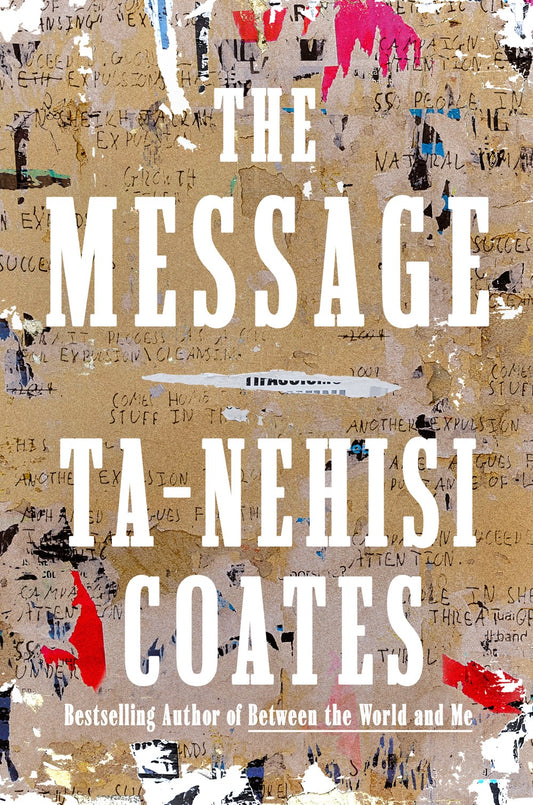 The Message   Ta-Nehisi Coates