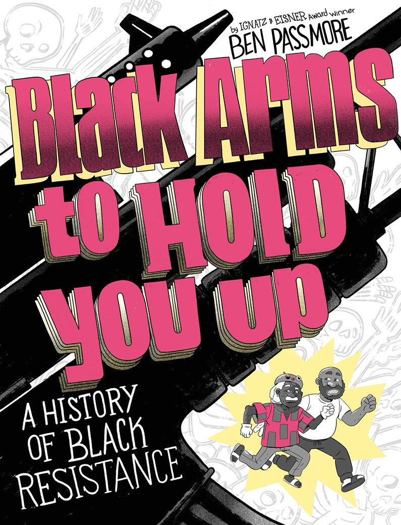 Black Arms to Hold You Up:  A History of Black Resistance